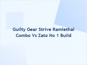 Guilty Gear Strive Ramlethal Combo vs Zato No 1 Build