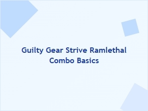 Guilty Gear Strive Ramlethal Combo Basics