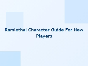 Ramlethal Character Guide for New Players
